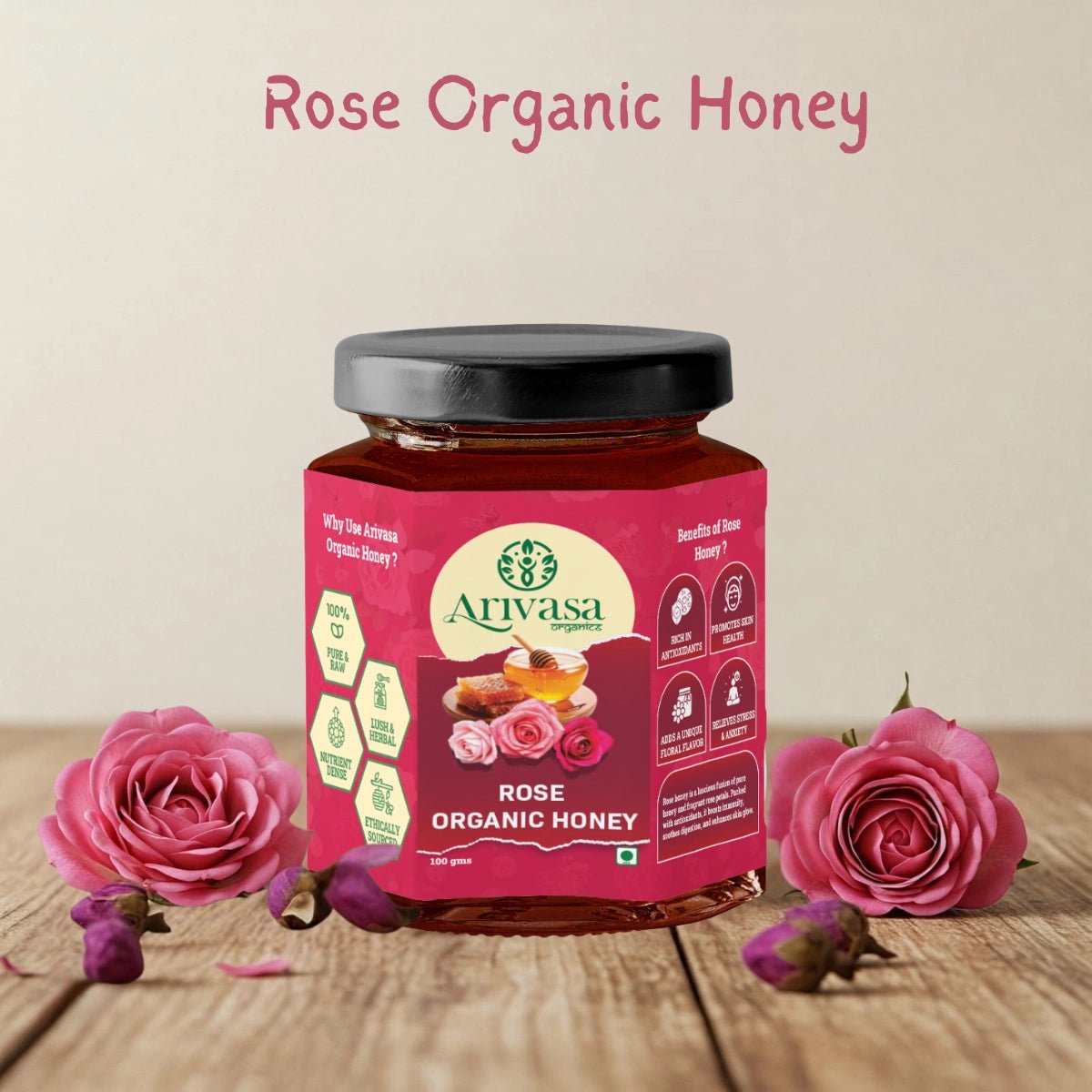 Organic Honey of Rose | Pure, Natural & Lab - Tested with NMR - Arivasa Organics - 100 gms - 